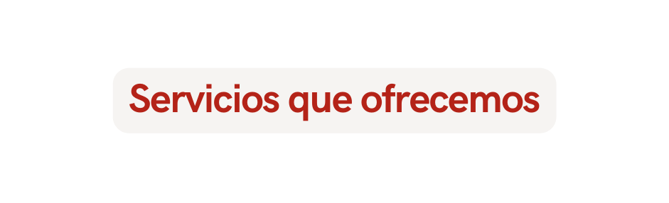Servicios que ofrecemos